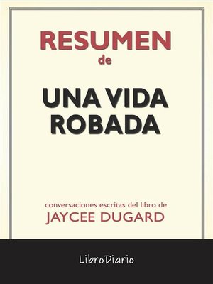 cover image of Una Vida Robada de Jaycee Dugard--Conversaciones Escritas